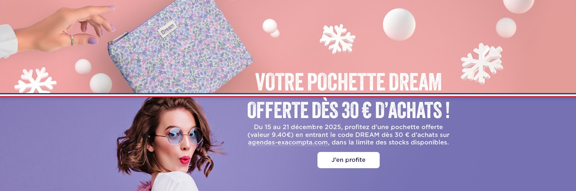 Votre pochette dream offerte dès 30 € d'achats sur agendas-exacompta.com avec le code DREAM